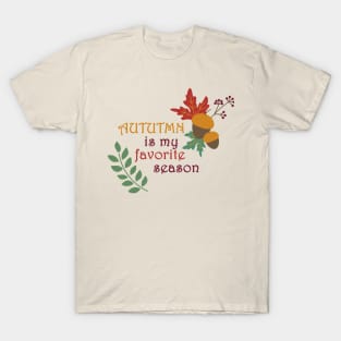 Autumn is my favorite season T-Shirt